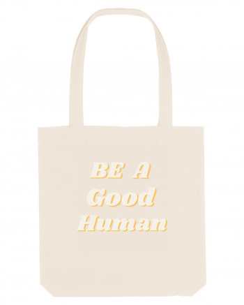 Be a good human Natural