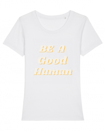 Be a good human White