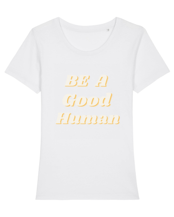 Be a good human White