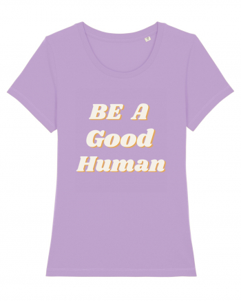 Be a good human Lavender Dawn