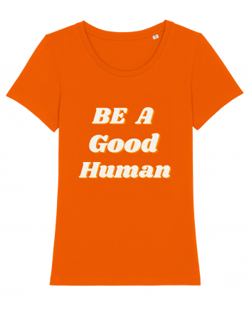Be a good human Bright Orange