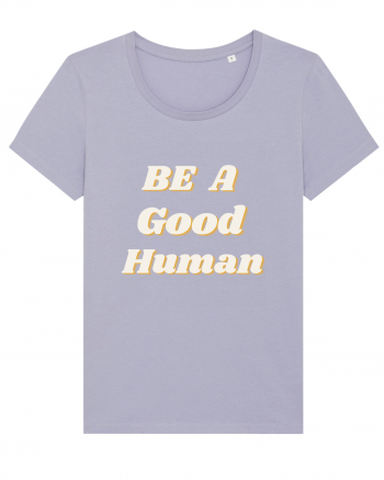 Be a good human Lavender