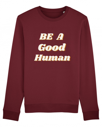 Be a good human Burgundy