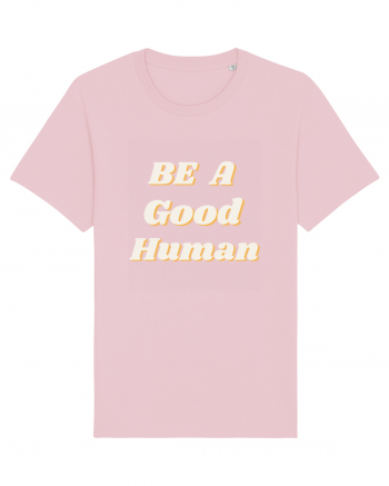Be a good human Cotton Pink