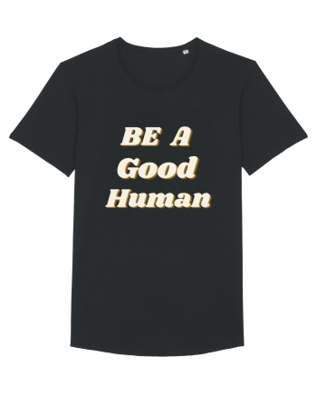 Be a good human Black