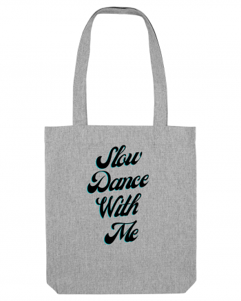 Slow dance with me Heather Grey