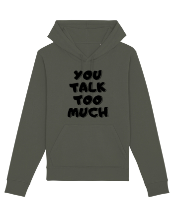 You talk too much Khaki