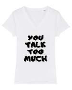 You talk too much Tricou mânecă scurtă guler V Damă Evoker