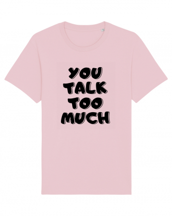 You talk too much Cotton Pink
