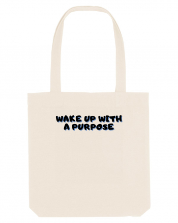 Wake up with a purpose Natural