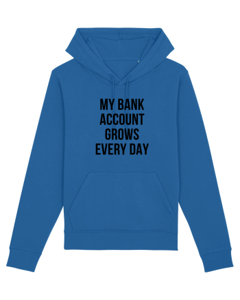 My bank account grows everyday Royal Blue