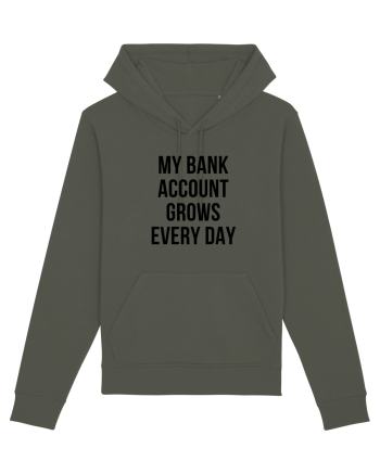 My bank account grows everyday Khaki