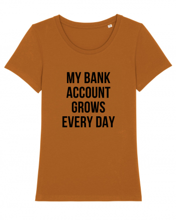 My bank account grows everyday Roasted Orange