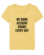 My bank account grows everyday Tricou mânecă scurtă guler larg fitted Damă Expresser