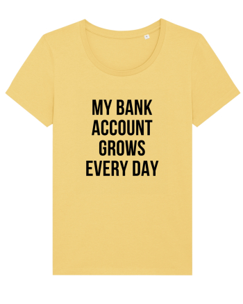 My bank account grows everyday Jojoba