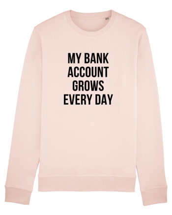 My bank account grows everyday Candy Pink