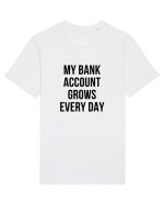 My bank account grows everyday Tricou mânecă scurtă Unisex Rocker