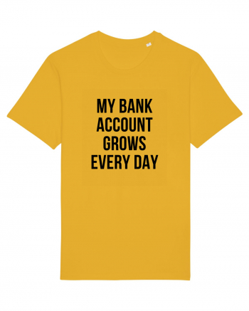 My bank account grows everyday Spectra Yellow