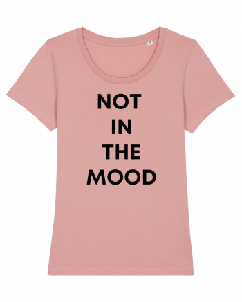 Not in the mood Canyon Pink