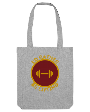 I'd Rather Be Lifting Heather Grey