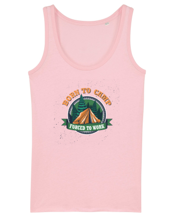 Born To Camp Forced To Work Cotton Pink