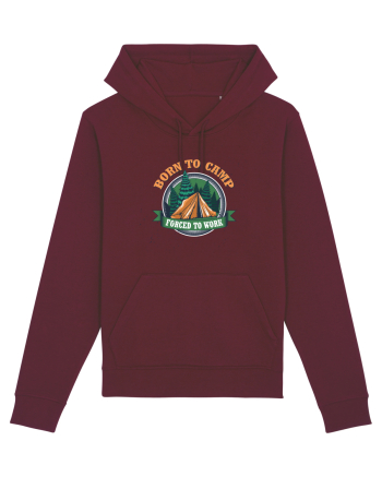 Born To Camp Forced To Work Burgundy