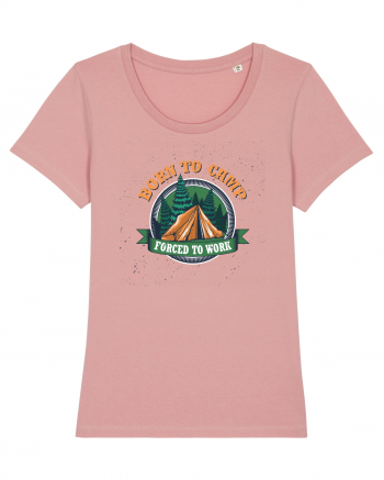 Born To Camp Forced To Work Canyon Pink