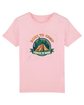 Born To Camp Forced To Work Cotton Pink