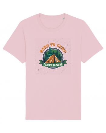Born To Camp Forced To Work Cotton Pink