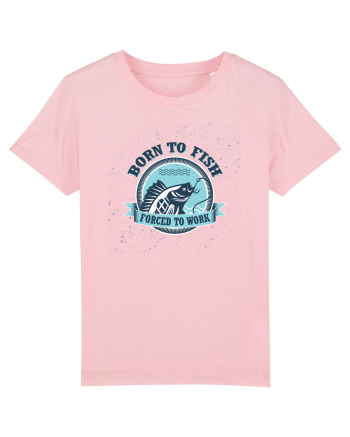 Born To Fish Forced To Work Cotton Pink