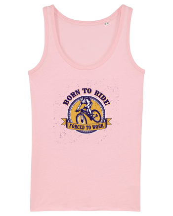 Born To Ride Forced To Work Cotton Pink