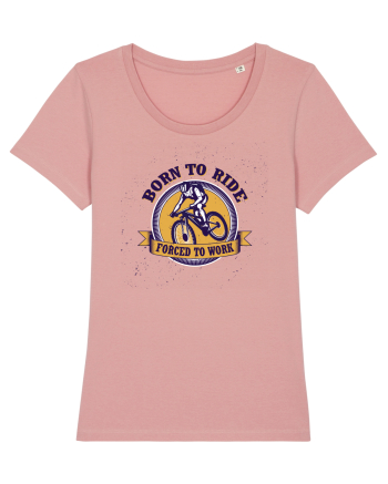 Born To Ride Forced To Work Canyon Pink