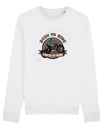 Born To Ride Forced To Work White