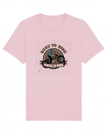 Born To Ride Forced To Work Cotton Pink