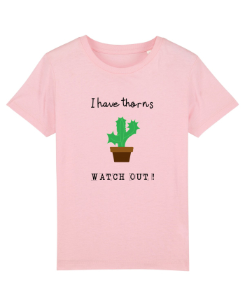 I have thorns Cotton Pink