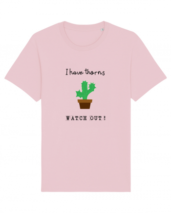 I have thorns Cotton Pink