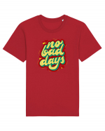 No Bad Days Tricou mânecă scurtă Unisex Rocker