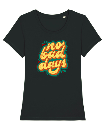 No Bad Days Black