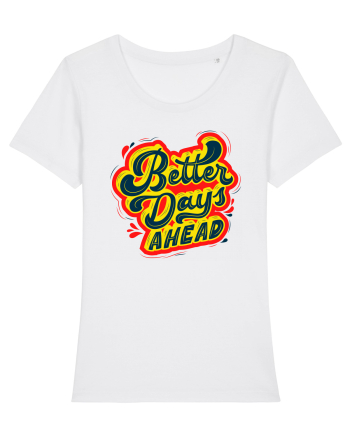 Better Days Ahead White