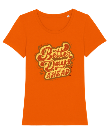 Better Days Ahead Bright Orange