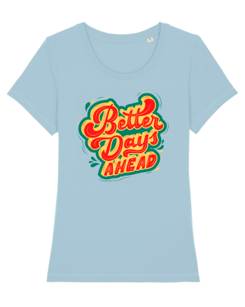 Better Days Ahead Sky Blue