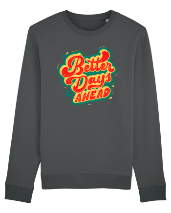 Better Days Ahead Anthracite