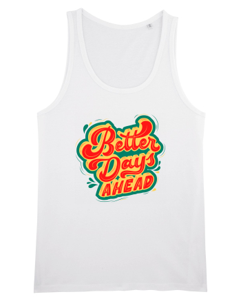 Better Days Ahead White