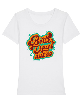 Better Days Ahead White