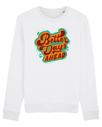 Better Days Ahead White