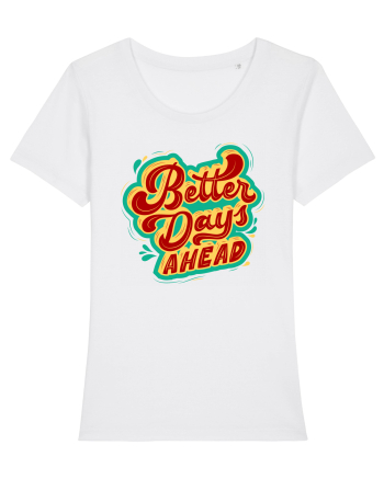 Better Days Ahead White