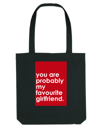 You Are Probably My Favourite Girlfriend Black