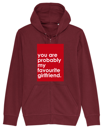 You Are Probably My Favourite Girlfriend Burgundy