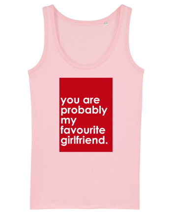 You Are Probably My Favourite Girlfriend Cotton Pink