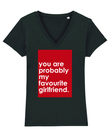 You Are Probably My Favourite Girlfriend Black